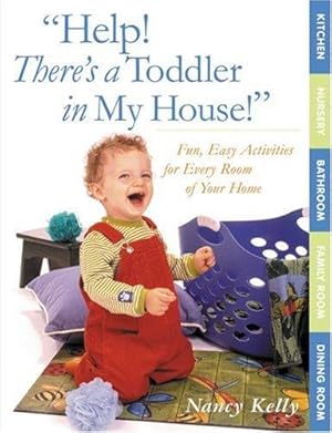 Seller image for Help! There's a Toddler in My House for sale by Bill & Ben Books