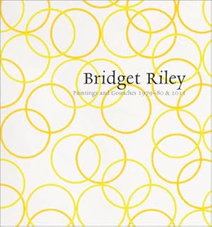 Imagen del vendedor de Bridget Riley: Paintings and Gouaches 1979-80 & 2011 a la venta por Bill & Ben Books