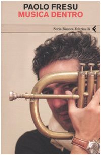 Immagine del venditore per Musica dentro - Paolo Fresu venduto da libreria biblos