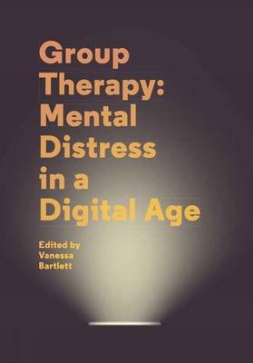 Immagine del venditore per Group Therapy: Mental Distress in a Digital Age: A User Guide venduto da Bill & Ben Books