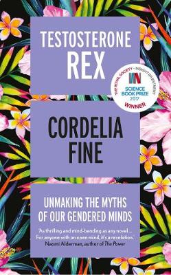 Imagen del vendedor de Testosterone Rex: Unmaking the Myths of Our Gendered Minds a la venta por Bill & Ben Books