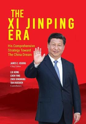 Immagine del venditore per The Xi Jinping Era: His Comprehensive Strategy Toward the China Dream venduto da Bill & Ben Books