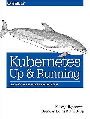 Immagine del venditore per Kubernetes: Up and Running: Dive into the Future of Infrastructure venduto da Zoom Books East