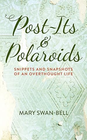 Imagen del vendedor de Post-Its and Polaroids: Snippets and Snapshots of an Overthought Life a la venta por Big River Books