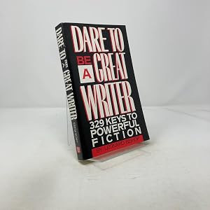 Bild des Verk�ufers f�r Dare to Be a Great Writer: 329 Keys to Powerful Fiction zum Verkauf von Southampton Books