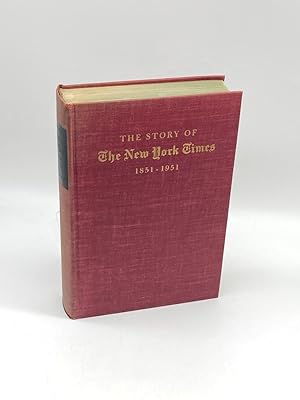Bild des Verk�ufers f�r The Story of the New York Times 1851-1951 (First Printing) zum Verkauf von True Oak Books
