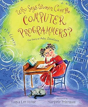 Immagine del venditore per Who Says Women Can't Be Computer Programmers?: The Story of Ada Lovelace venduto da Goodwill Books
