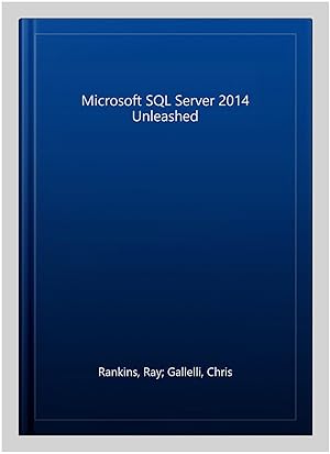 Immagine del venditore per Microsoft SQL Server 2014 Unleashed venduto da GreatBookPrices