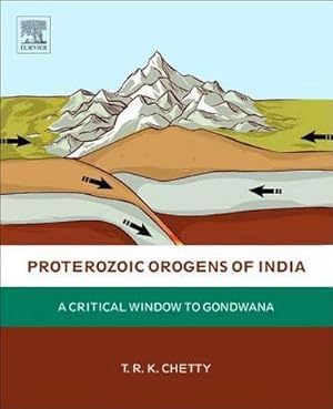 Imagen del vendedor de Proterozoic Orogens of India : A Critical Window to Gondwana a la venta por AHA-BUCH GmbH