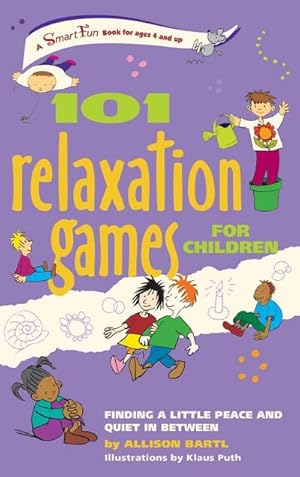 Bild des Verk�ufers f�r 101 Relaxation Games for Children : Finding a Little Peace and Quiet in Between zum Verkauf von AHA-BUCH GmbH