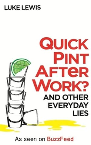 Bild des Verk�ufers f�r Quick Pint After Work? : And Other Everyday Lies zum Verkauf von AHA-BUCH GmbH