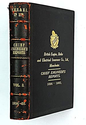 Seller image for The British Engine, Boiler and Electrical Insurance Co Ltd, Manchester, Chief Engineer's Reports. 1896, 1897, 1898, 1899, 1900, 1901, 1902, 1903. The Engine, Boiler and Employers Liability Insurance Company Ltd. Vol 3 for sale by Tony Hutchinson