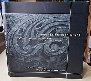 Bild des Verkufers fr Gardening with Stone : Using Stone Features to Add Mystery, Magic, and Meaning to Your Garden zum Verkauf von Mike Park Ltd