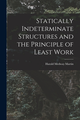 Seller image for Statically Indeterminate Structures and the Principle of Least Work (Paperback or Softback) for sale by BargainBookStores