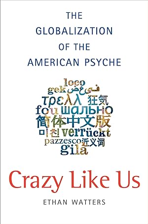 Seller image for Crazy Like Us: The Globalization of the American Psyche for sale by Dream Books Co.