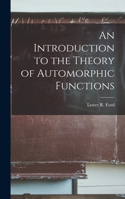 Immagine del venditore per An Introduction to the Theory of Automorphic Functions (Hardback or Cased Book) venduto da BargainBookStores