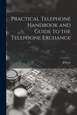 Immagine del venditore per Practical Telephone Handbook and Guide to the Telephone Exchange (Paperback or Softback) venduto da BargainBookStores