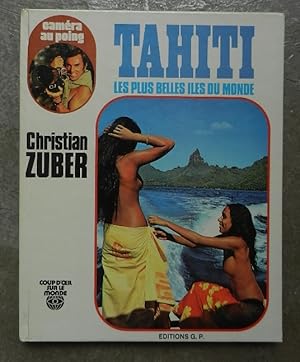 Tahiti. Les plus belles îles du monde.