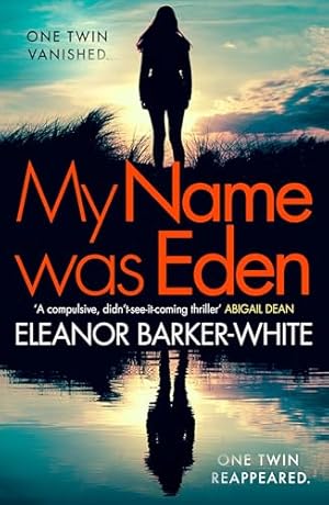 Immagine del venditore per My Name Was Eden: �A compulsive, didn�t-see-it-coming thriller� -ABIGAIL DEAN. 2025's gripping high-concept book-club mystery crime novel about motherhood, identity and dark family secrets venduto da WeBuyBooks
