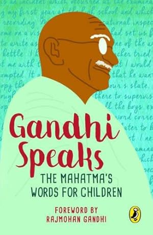 Bild des Verk�ufers f�r Gandhi Speaks: The Mahatma�s Words for Children zum Verkauf von WeBuyBooks 2