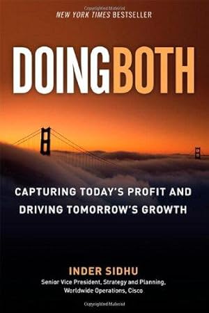 Bild des Verk�ufers f�r Doing Both: Capturing Today's Profit and Driving Tomorrow's Growth zum Verkauf von WeBuyBooks