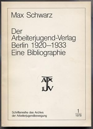 Bild des Verk�ufers f�r Der Arbeiterjugend-Verlag Berlin 1920-1933. Eine Bibliographie. (= Schriftenreihe des Archivs der Arbeiterjugendbewegung 1/1978.) zum Verkauf von Antiquariat Neue Kritik