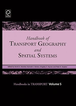 Bild des Verkufers fr Handbook of Transport Geography and Spatial Systems, Volume 5 (Handbooks in Transport) (The Handbook of Transport Series). zum Verkauf von Universittsbuchhandlung Herta Hold GmbH