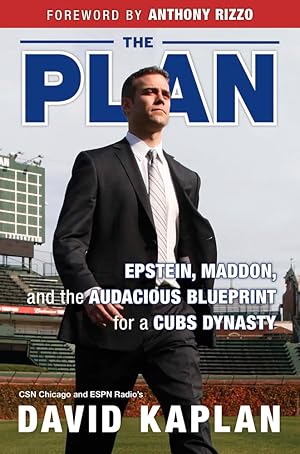 Immagine del venditore per The Plan: Epstein, Maddon, and the Audacious Blueprint for a Cubs Dynasty venduto da Goodwill of Greater Milwaukee and Chicago