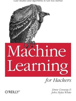 Seller image for Machine Learning for Hackers: Case Studies and Algorithms to Get You Started for sale by WeBuyBooks