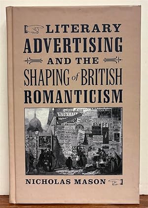 Bild des Verk�ufers f�r Literary Advertising and the Shaping of British Romanticism zum Verkauf von Argosy Book Store, ABAA, ILAB