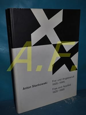 Immagine del venditore per Anton Stankowski : frei und angewandt = free and applied 1925 - 1995 : Grafik, Gem�lde, Grafik-Design, Gestaltung in der Architektur, Fotografie, Dokumentation venduto da Antiquarische Fundgrube e.U.