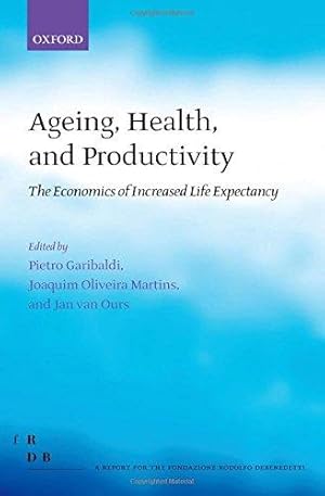 Seller image for Ageing, Health, and Productivity: The Economics of Increased Life Expectancy (Fondazione Rodolfo Debendetti Reports) for sale by WeBuyBooks
