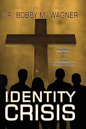 Seller image for Identity Crisis: From Crisis to Christ, a Case of Mistaken Identity for sale by Goodwill of Silicon Valley