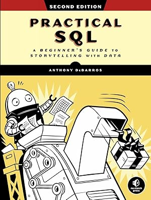 Seller image for Practical SQL, 2nd Edition: A Beginner's Guide to Storytelling with Data for sale by -OnTimeBooks-