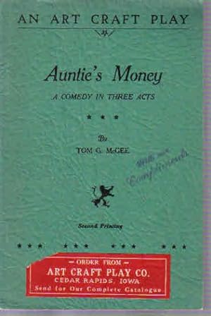 Image du vendeur pour Auntie's Money: A Comedy in Three Acts mis en vente par The Book Junction