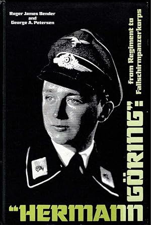 Seller image for HERMANN GORING : FROM REGIMENT TO FALLSCHIRMPANZERKORPS for sale by Paul Meekins Military & History Books