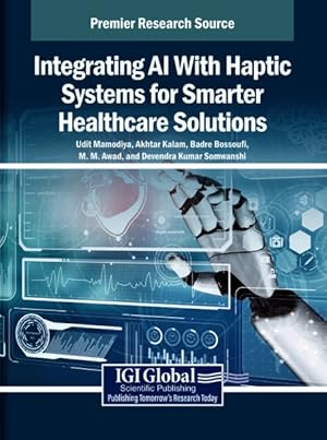 Seller image for Integrating Ai With Haptic Systems for Smarter Healthcare Solutions for sale by GreatBookPricesUK