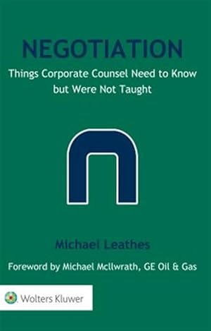 Imagen del vendedor de Negotiation : Things Corporate Counsel Need to Know but Were Not Taught a la venta por GreatBookPrices