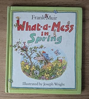 Bild des Verkufers fr WHAT-A-MESS IN SPRING zum Verkauf von Happyfish Books