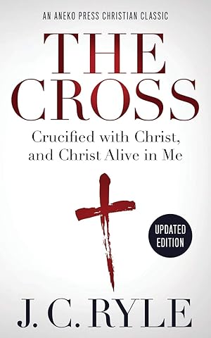 Imagen del vendedor de The Cross: Crucified with Christ, and Christ Alive in Me a la venta por Blue Vase Books