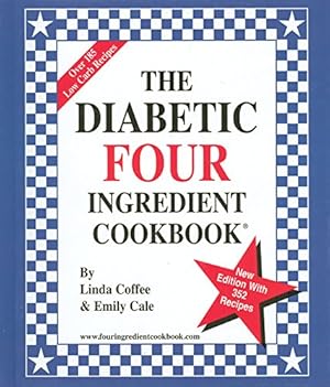 Immagine del venditore per The Diabetic Four Ingredient Cookbook venduto da Used Book Company