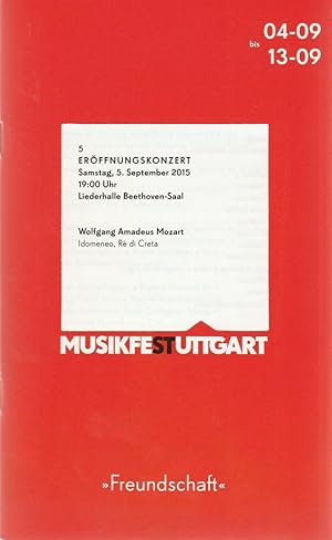 Bild des Verkufers fr Programmheft Wolfgang Amadeus Mozart IDOMENEO ERFFNUNGSKONZERT 5. September 2015 Liederhalle Beethoven-Saal Musikfest Stuttgart 4. bis 13. September 2015 zum Verkauf von Programmhefte24 Schauspiel und Musiktheater der letzten 150 Jahre