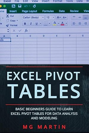Seller image for Excel Pivot Tables: Basic Beginners Guide to Learn Excel Pivot Tables for Data Analysis and Modeling for sale by Bay State Book Company