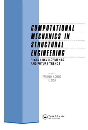 Bild des Verkufers fr Computational Mechanics in Structural Engineering : Recent Developments and Future Trends/Proceedings of Sino-Us Joint Symposium/Workshop, Beijing, Ch zum Verkauf von GreatBookPrices