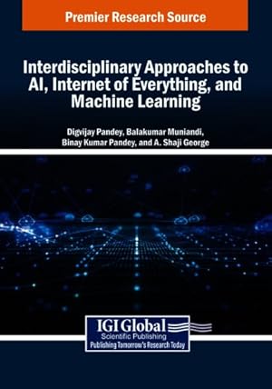 Seller image for Interdisciplinary Approaches to Ai, Internet of Everything and Machine Learning for sale by GreatBookPrices
