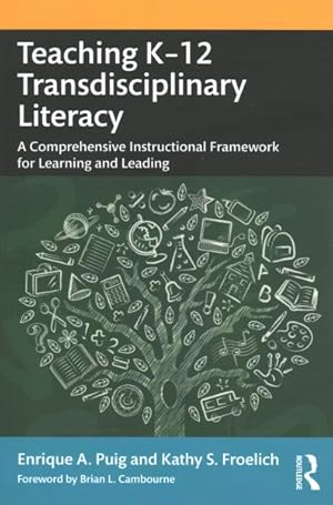 Immagine del venditore per Teaching K-12 Transdisciplinary Literacy : A Comprehensive Instructional Framework for Learning and Leading venduto da GreatBookPrices