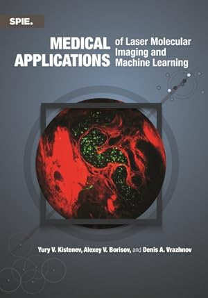Seller image for Medical Applications of Laser Molecular Imaging and Machine Learning for sale by GreatBookPrices