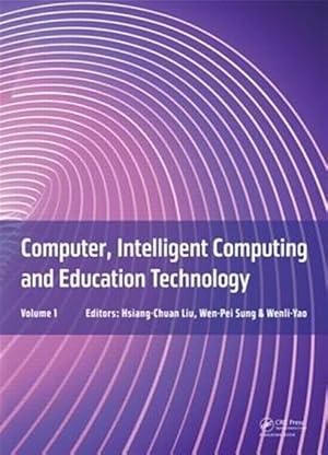 Immagine del venditore per Computer, Intelligent Computing and Education Technology : Selected Peer Reviewed Papers from the 2014 International Conference on Computer, Intelligent Computing and Education Technology, Cicet 2014, Hong Kong, 27-28 March 2014 venduto da GreatBookPrices