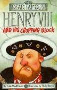 Immagine del venditore per Henry VIII and His Chopping Block (Dead Famous) venduto da WeBuyBooks