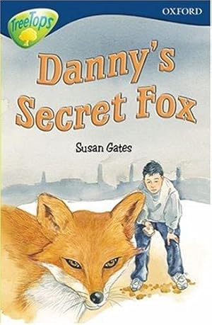 Bild des Verk�ufers f�r Oxford Reading Tree: Stage 14: TreeTops: Danny's Secret Fox: Danny's Secret Fox zum Verkauf von WeBuyBooks